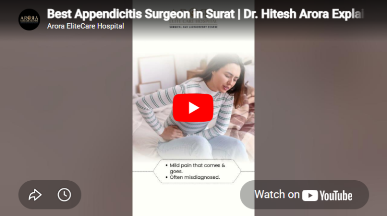 Best Appendicitis Surgeon in Surat Dr. Hitesh Arora Explains Types, Symptoms & Emergency Treatment